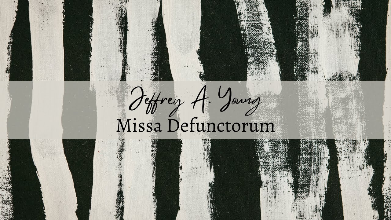Jeffrey A. Young, Missa Defunctorum (2023)