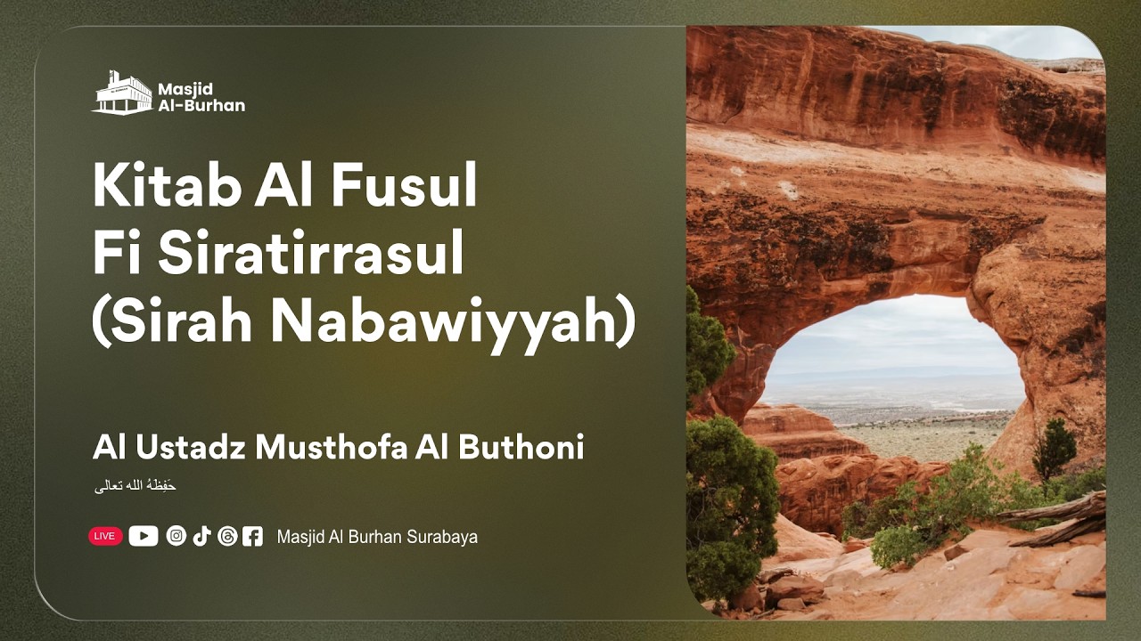 Kitab Al Fusul Fi Siratirrasul |Sirah Nabawiyyah Perang Hamra' Al Asad - Ustadz Musthofa Al Buthoni