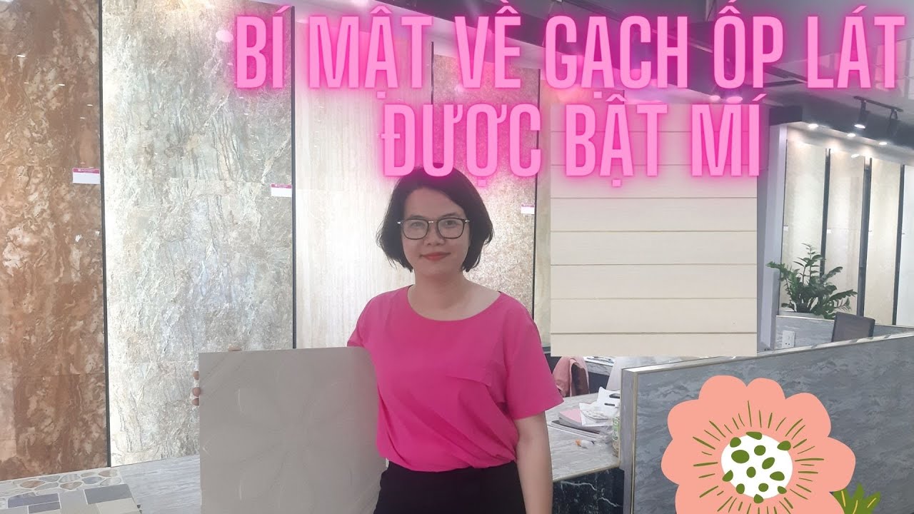 TIẾT LỘ BÍ MẬT VỀ GẠCH ỐP LÁT