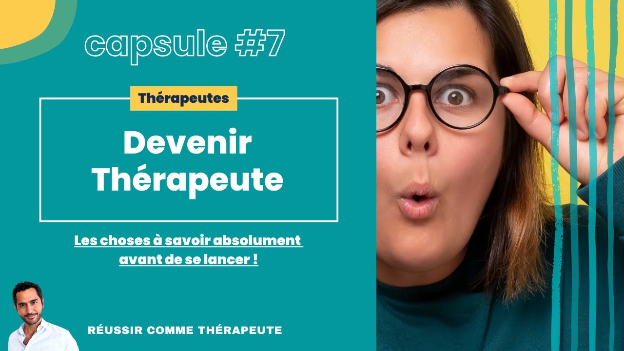 Devenir thérapeute : les choses à savoir absolument avant de se lancer !