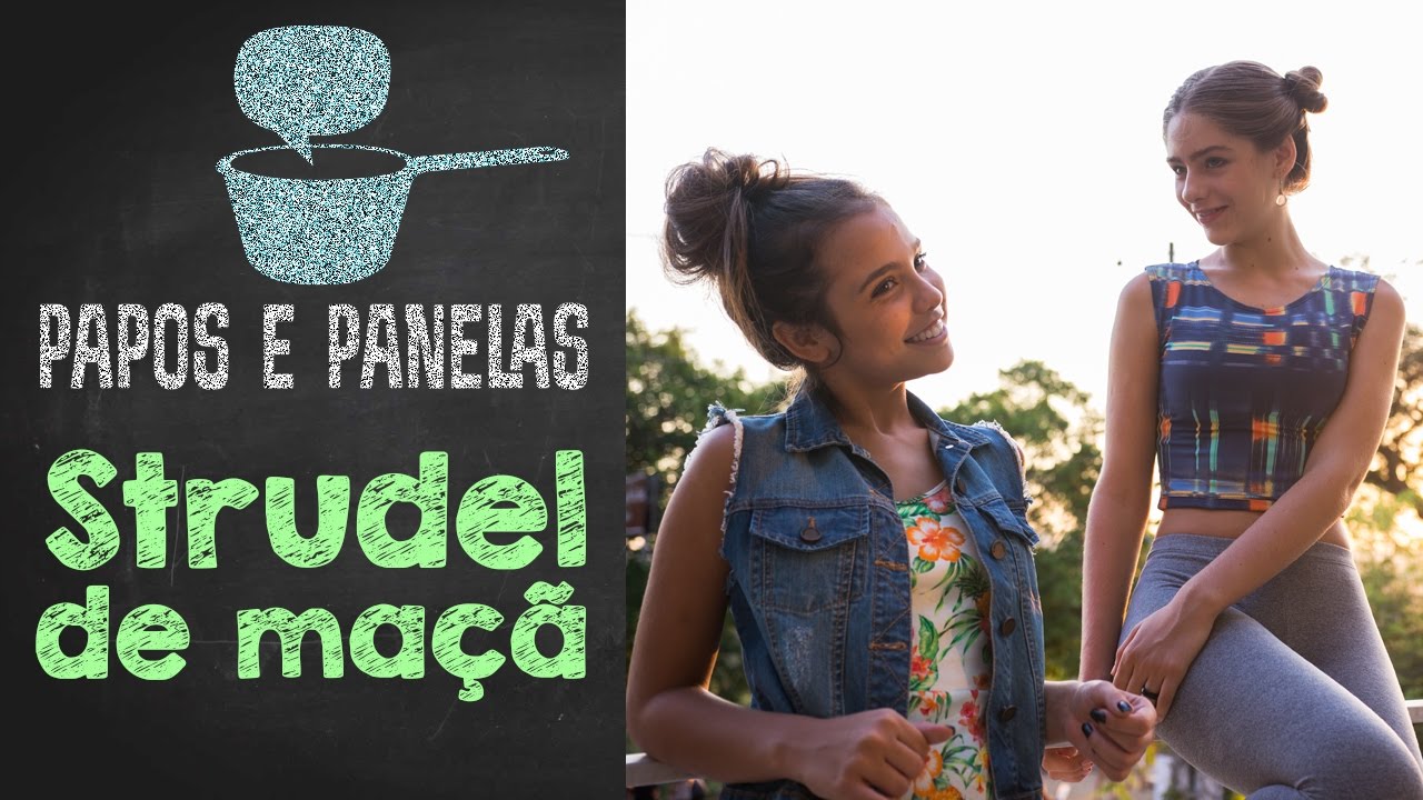 Strudel de Maçã ft. Bruna Carvalho || Valentina Schulz || Papos e Panelas