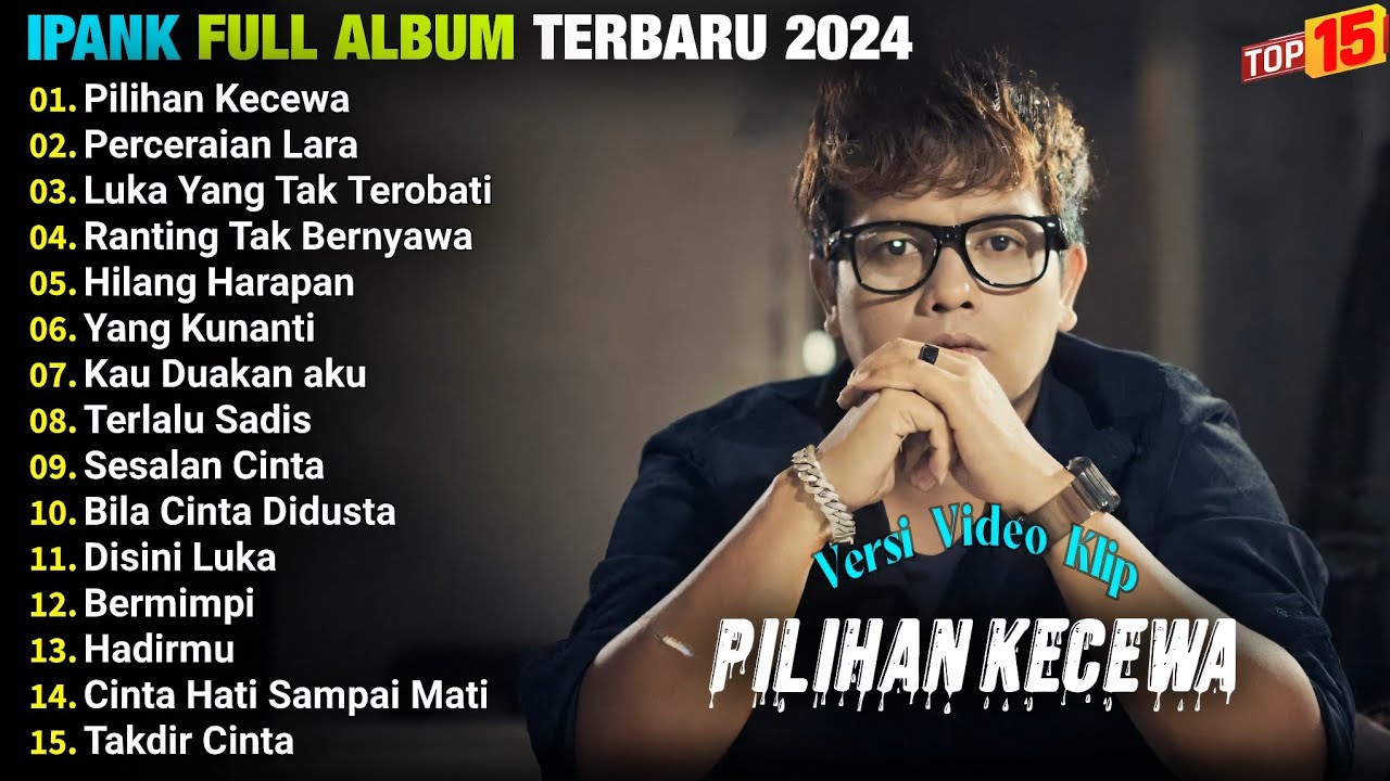Ipank Full Album Terbaru || PILIHAN KECEWA - PERCERAIAN LARA, Pop Melayu Terpopuler, On Trending