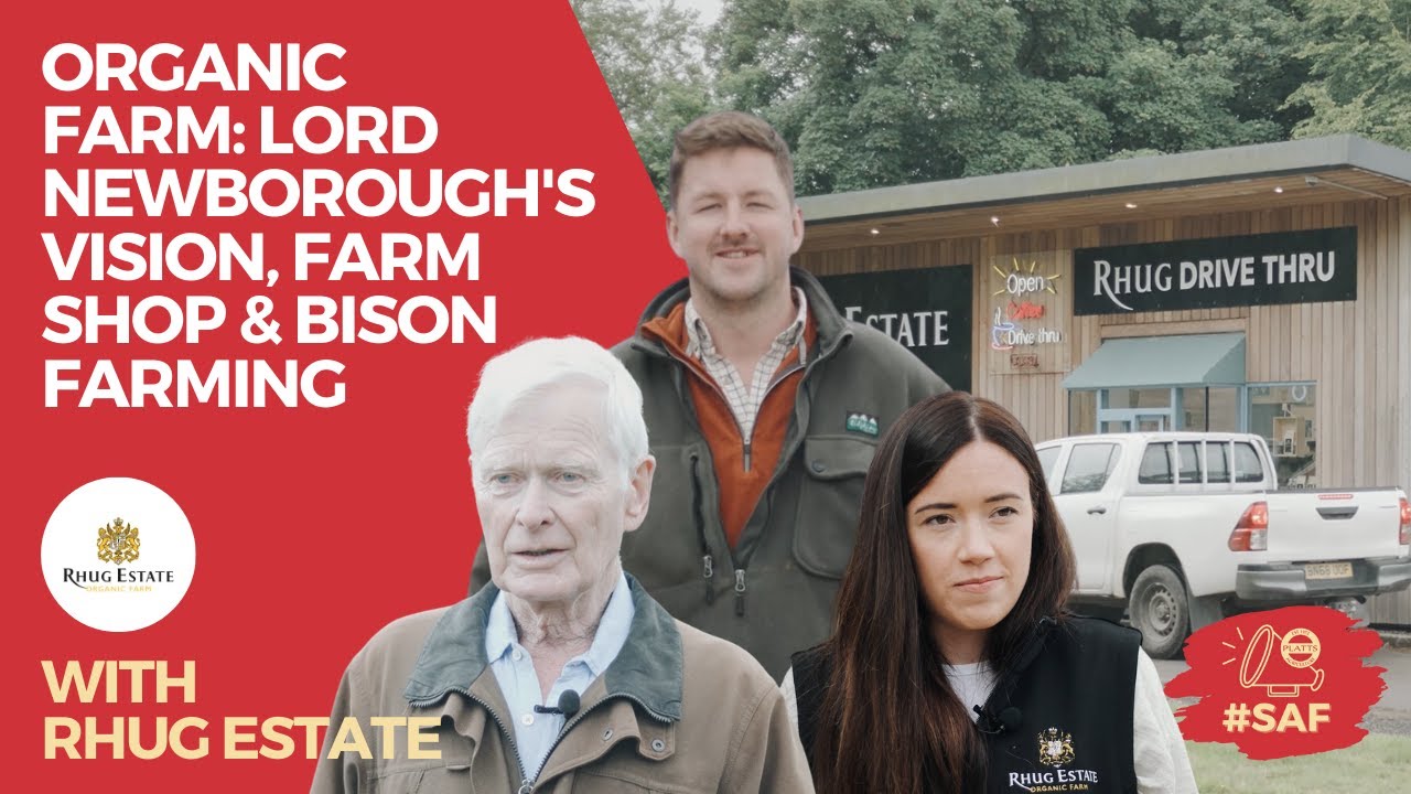 Inside Rhug Estate Organic Farm: Lord Newborough's Vision, Farm Shop & Bison Farming