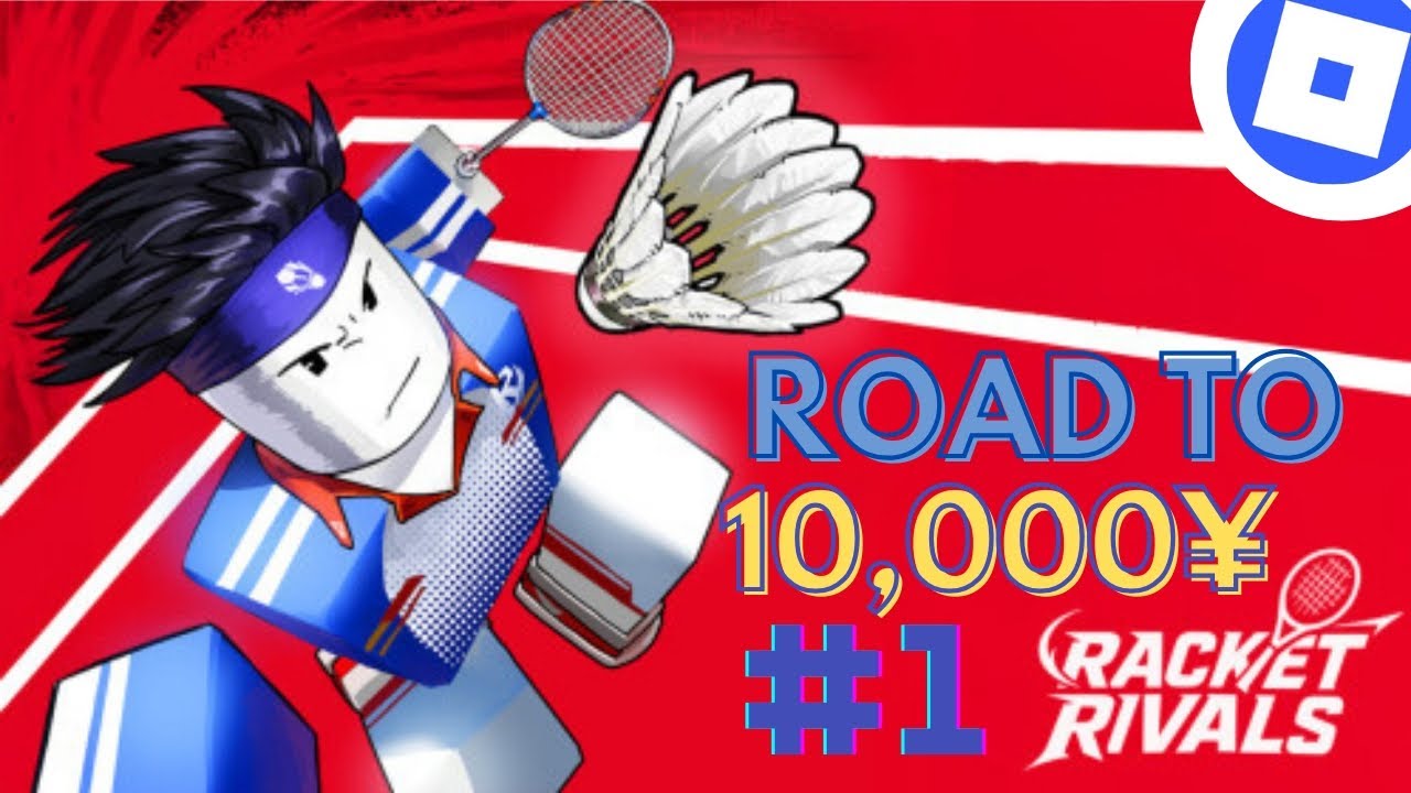 Racket Rivals | Road to 10,000¥ #1 (beginner)