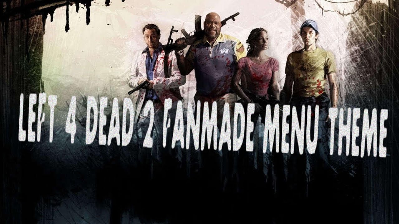 Left 4 Dead 2 - Fanmade Menu Theme