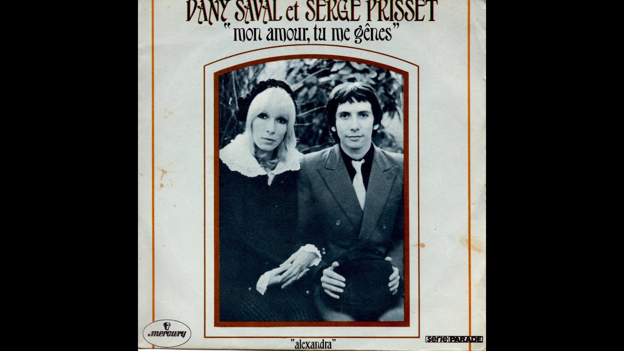 Serge Prisset & Dany Saval - Mon amour, tu me gênes (1972) Quasi HQ