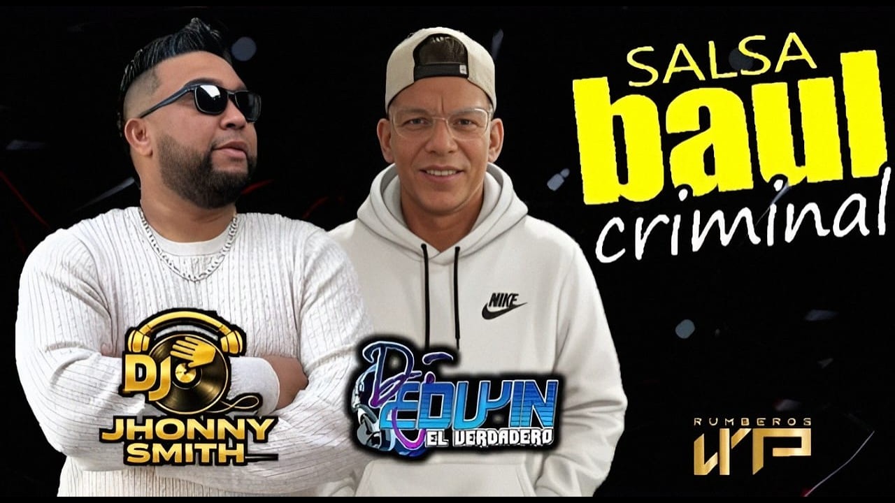 SALSA BAUL CRIMINAL CON DJ EDWIN EL VERDADERO Y DJ JHONNY SMITH