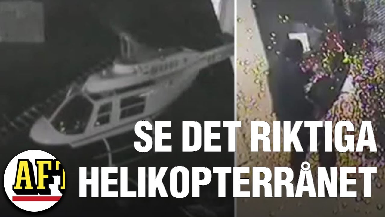 Se övervakningsfilmerna från helikopterrånet