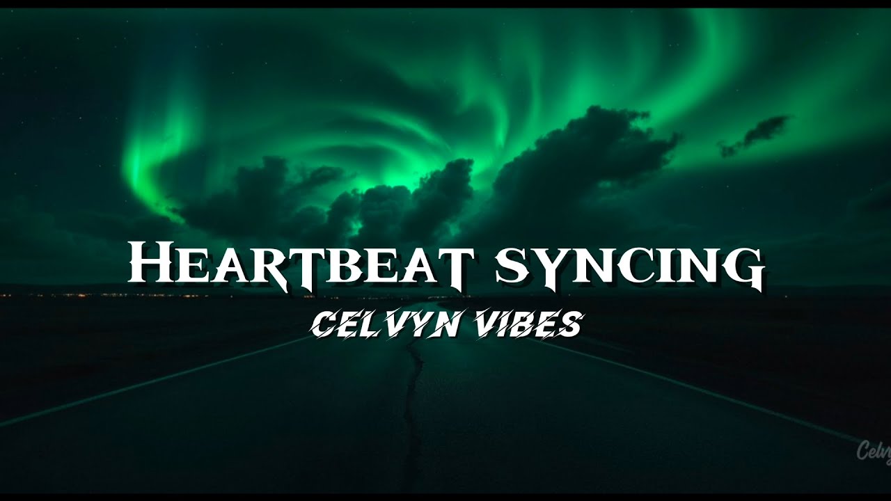Heartbeat Syncing (Official Lyric Video) | Celvyn Vibes