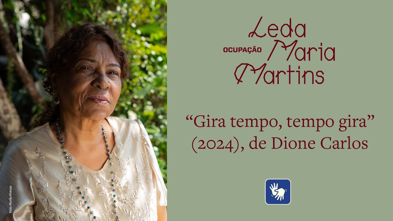 Ocupação Leda Maria Martins – “Gira tempo, tempo gira