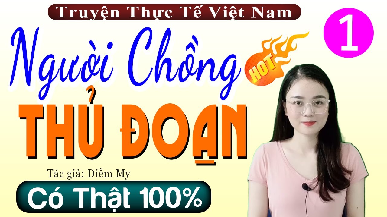 [Có Thật 100%] NGƯỜI CHỒNG THỦ ĐOẠN - Tập 1 - Truyện đêm khuya việt nam đặc sắc 2024 #mcthuhue