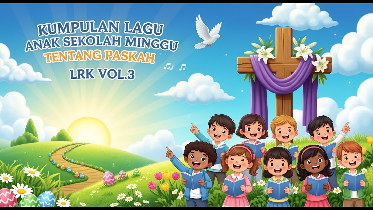 LAGU ROHANI KRISTEN | KUMPULAN LAGU ANAK SEKOLAH MINGGU - PASKAH LRK VOL.3