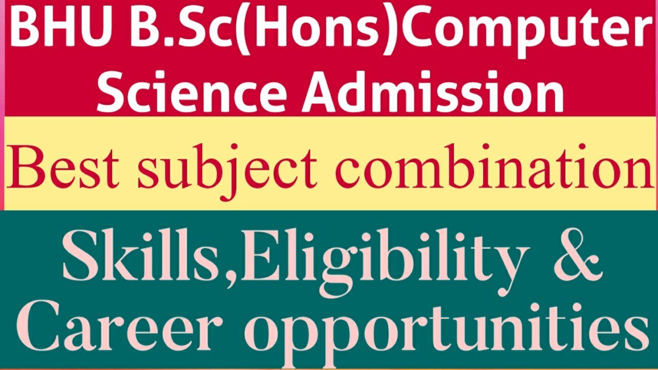 BHU B.Sc(Hons)Computer Science!!Admission, Scope & Career