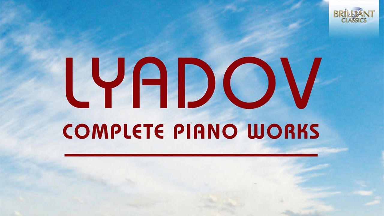 Lyadov: Complete Piano Works