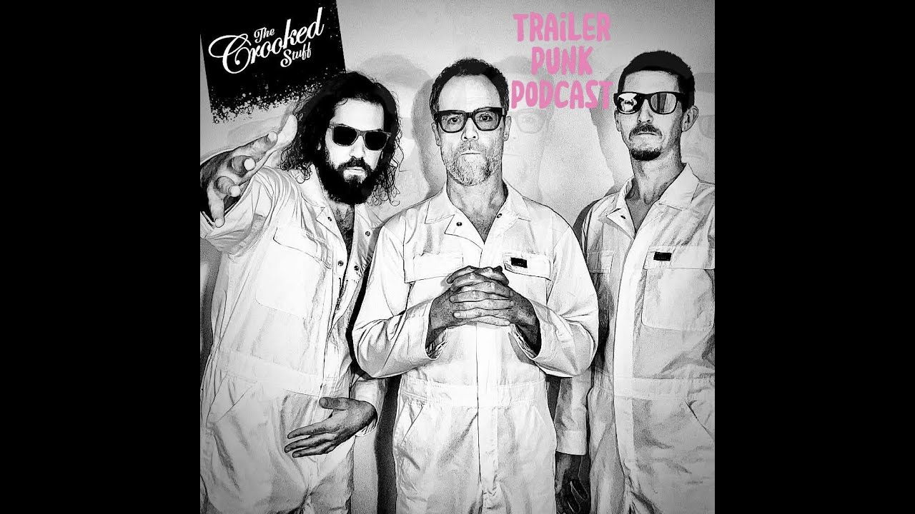 Trailer Punk Podcast with The Crooked Stuff