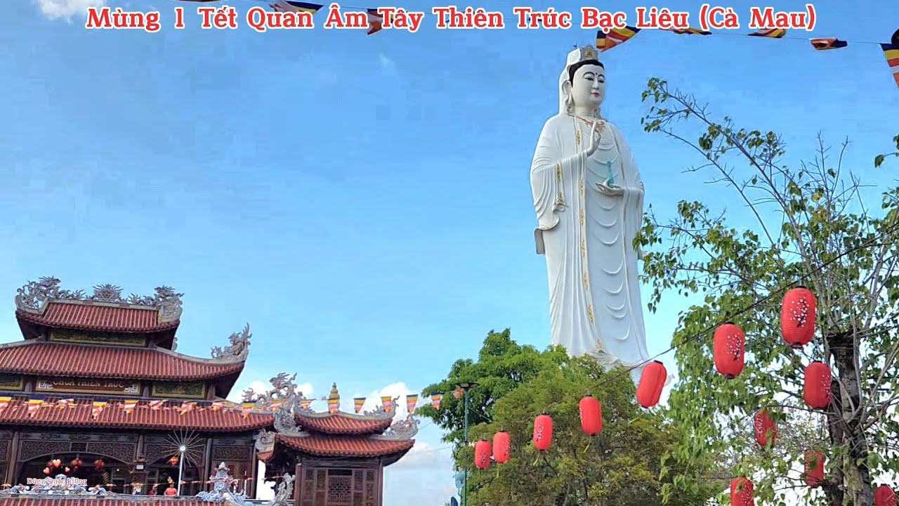 Mùng 1 Tết Bính Ngọ 2026.Chùa Quan Âm Tây Thiên Trúc Bạc Liêu (Cà Mau ) Hàng Ngàn Người Cúng Bái. 