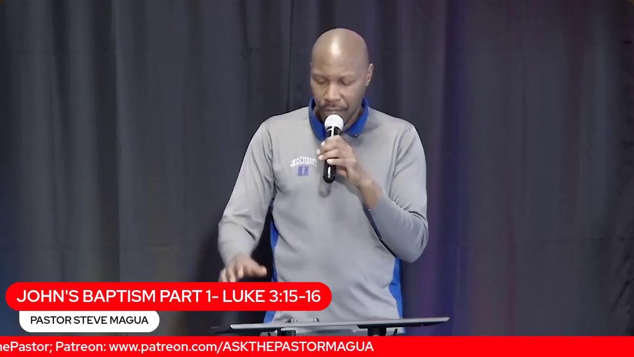 JOHN'S BAPTISM PART 1- LUKE 3:15-16