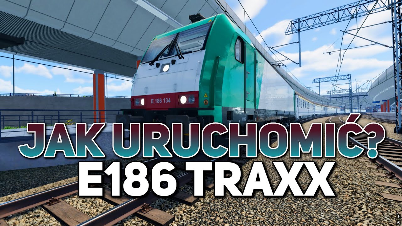 SimRail | Jak uruchomić lokomotywę E186 TRAXX | PORADNIK | 2025 #simrail #traxx #poradnik