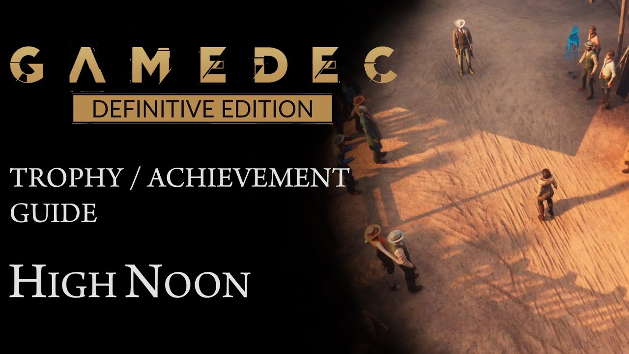 Gamedec: Definitive Edition - High Noon (Trophy / Achievement Guide)