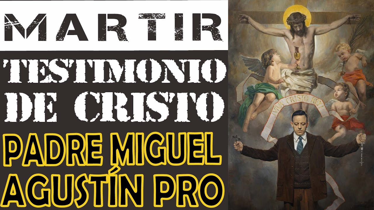 MARTIR✝️Padre Miguel Agustín Pro el Testimonio de Cristo Rey ¡Héroe de México!