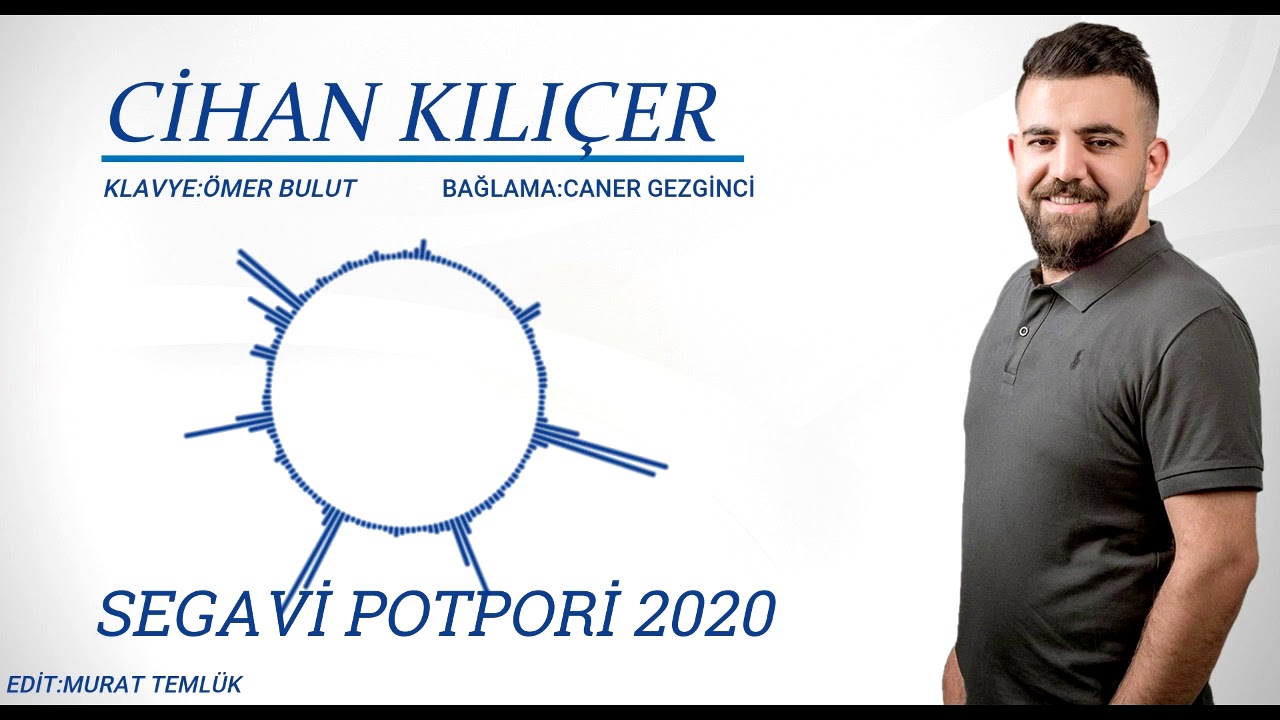 CİHAN KILIÇER - SEGAVİ POTPORİ 2020