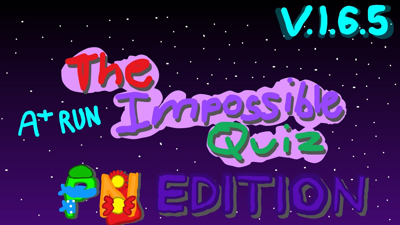 The Most Anticipated Quiz Yet... (The Impossible Quiz PN Edition)