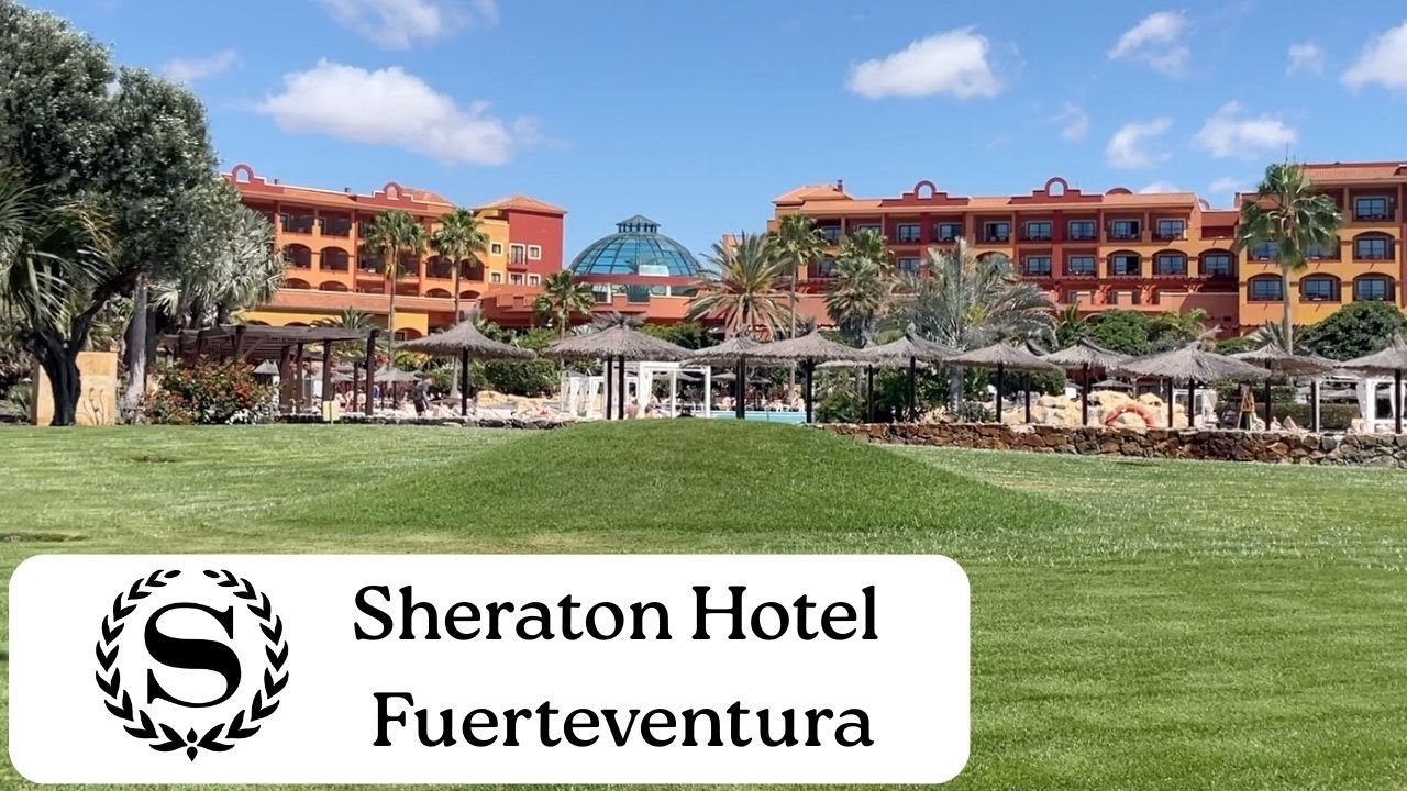Review of Sheraton Hotel Fuerteventura with FULL buffet tours