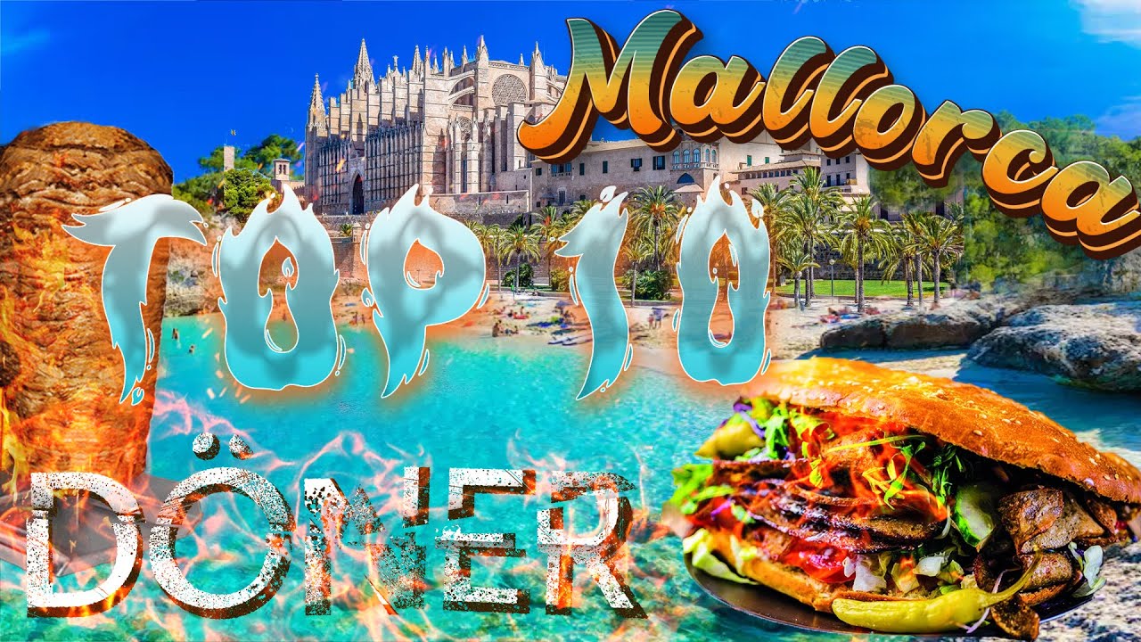 Die TOP 10 der BESTEN D&Ouml;NER Mallorcas | Teil 2