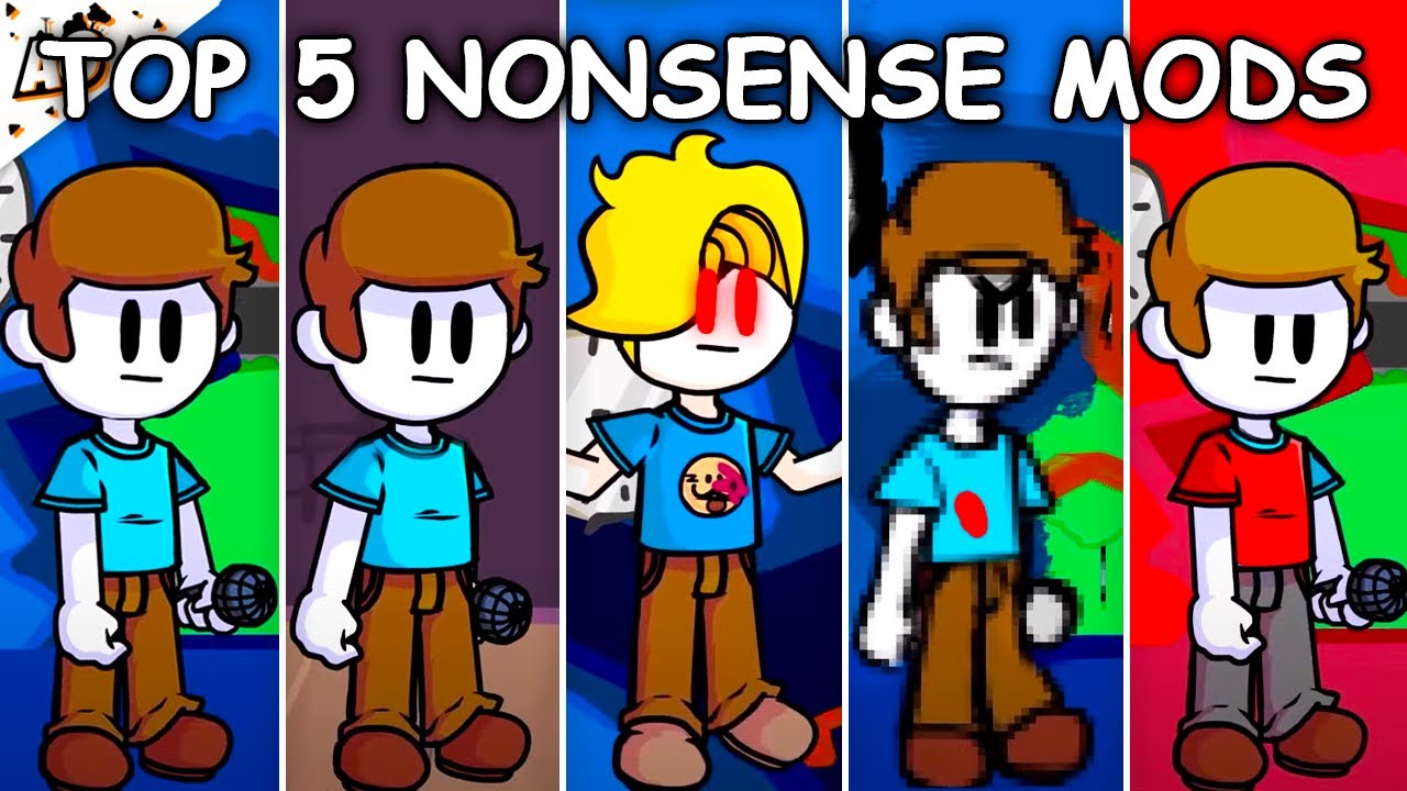 Top 5 Nonsense Mods - Friday Night Funkin’
