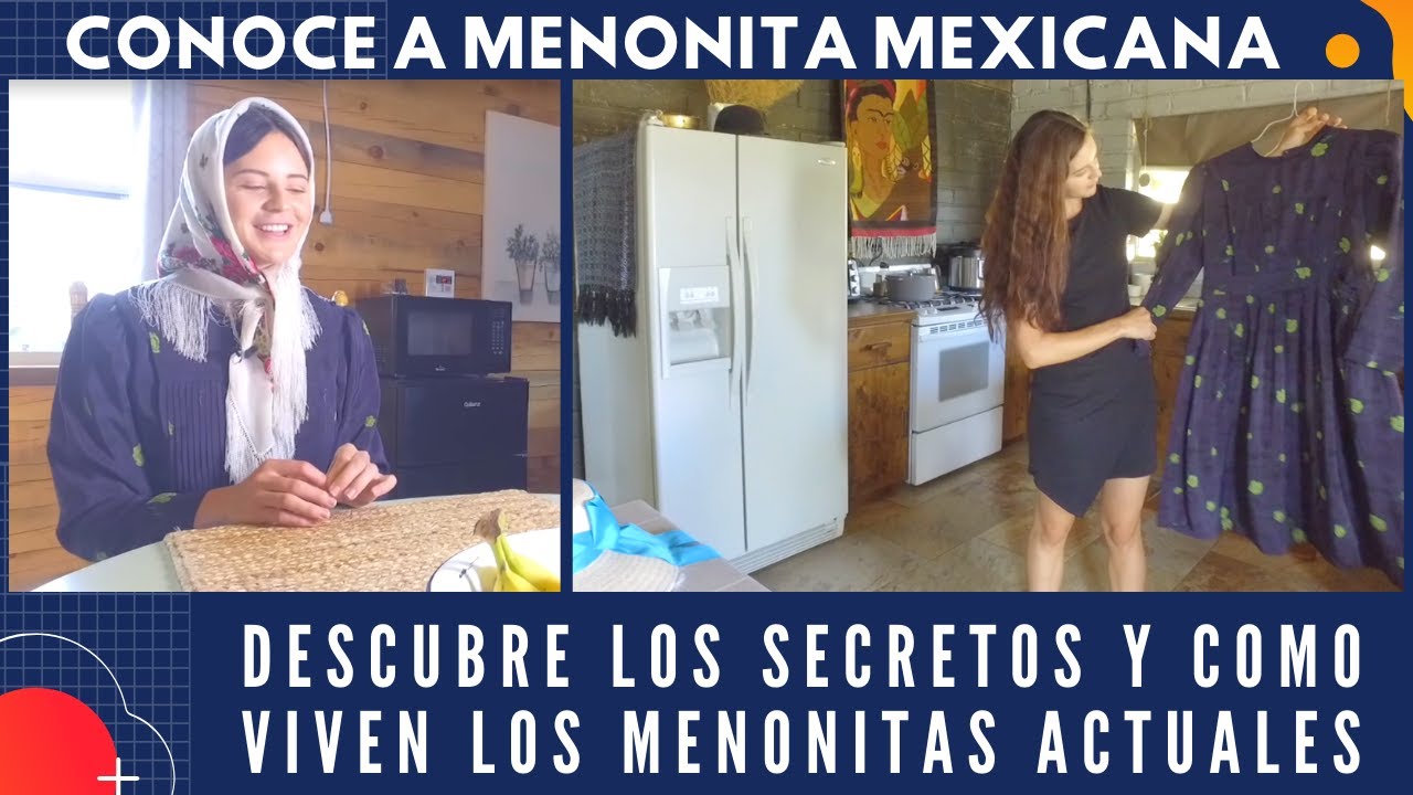 MENONITAS EN MÉXICO. TRADICIONES Y COSTUMBRES CON MARCELA ENNS