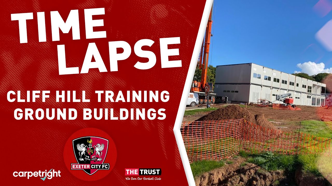 🎥 Time-Lapse: Cliff Hill Training Ground Buildings | Exeter City Football Club