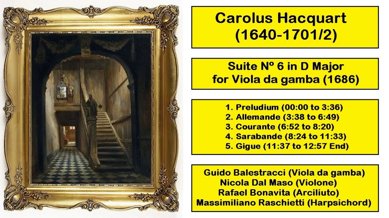 Carolus Hacquart (1640-1701-2) - Suite Nº 6 in D Major for Viola da gamba (1686)