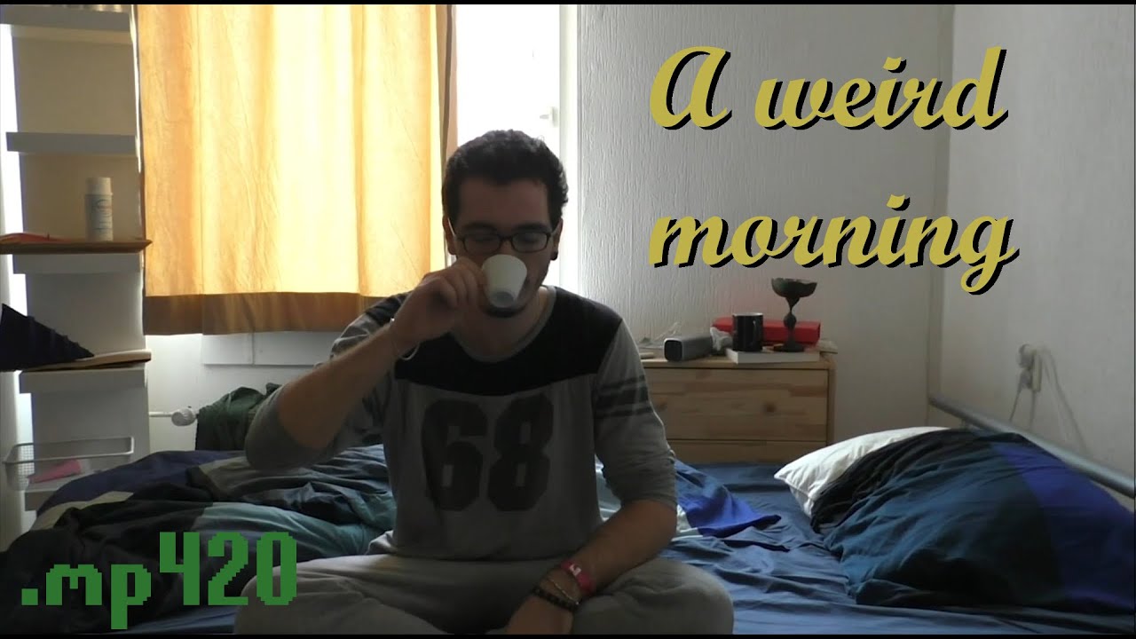 .mp420 - A weird morning