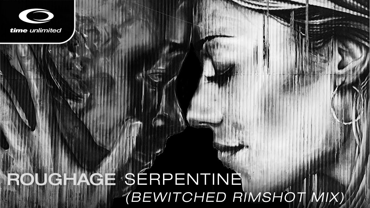 Roughage - Serpentine (Bewitched Rimshot Mix) (Time Unlimited)