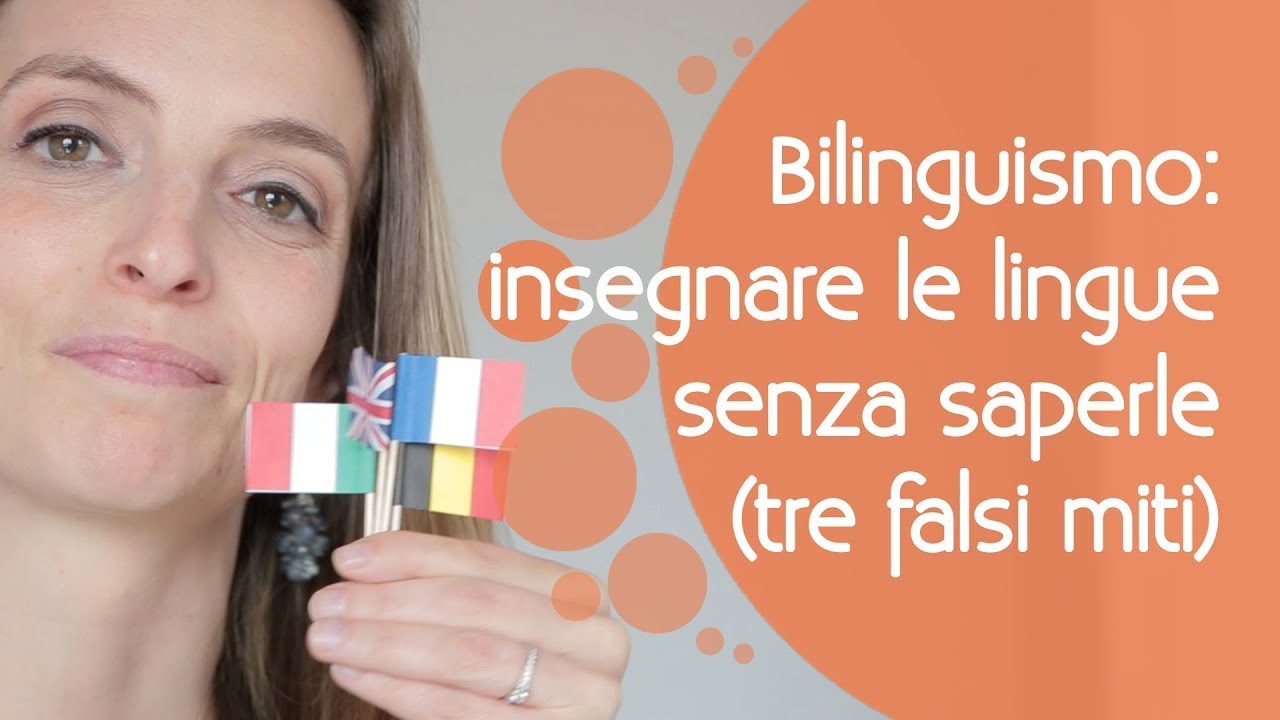Bilinguismo bambini, insegnare le lingue senza saperle (tre falsi miti)