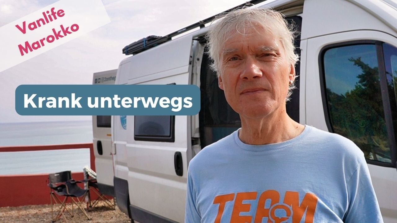 Krank im Paradies - Marokkos Nordküste zwischen Entdeckungen und Gesundheitssorgen | Vanlife Marokko