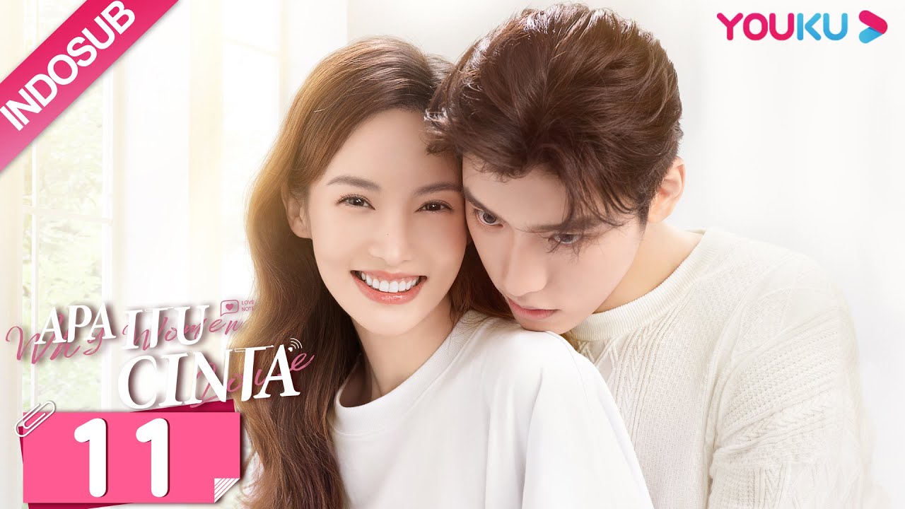 [INDO SUB] Apa Itu Cinta (Why Women Love)  EP11 | Jin Chen, Wang Ziyi | YOUKU