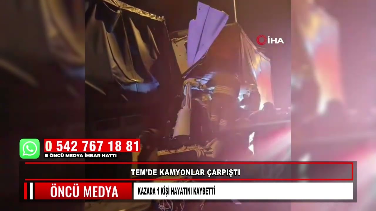 TEM’DE KAMYONLAR ÇARPIŞTI