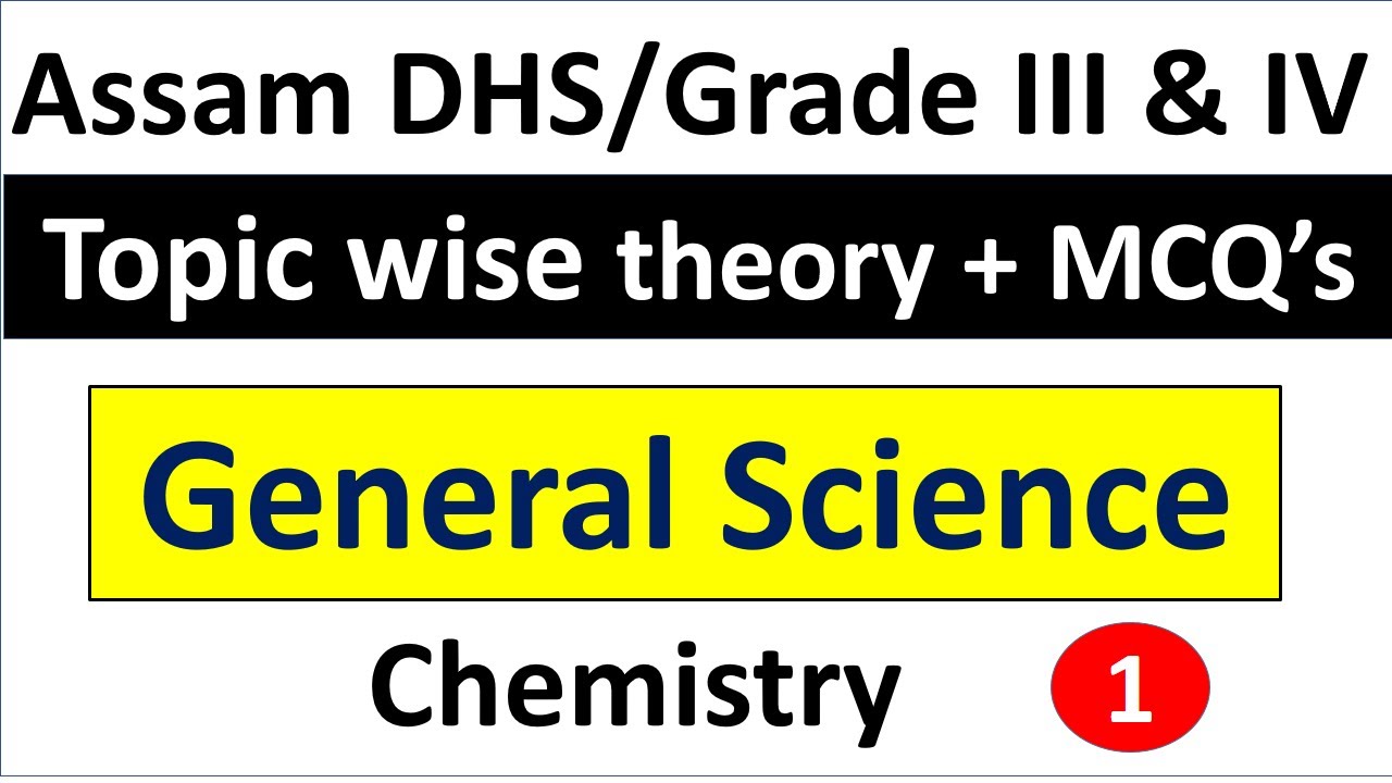 General Science Chemistry theory with important MCQ's for Assam DHS/DME 2022 by KSK Educare