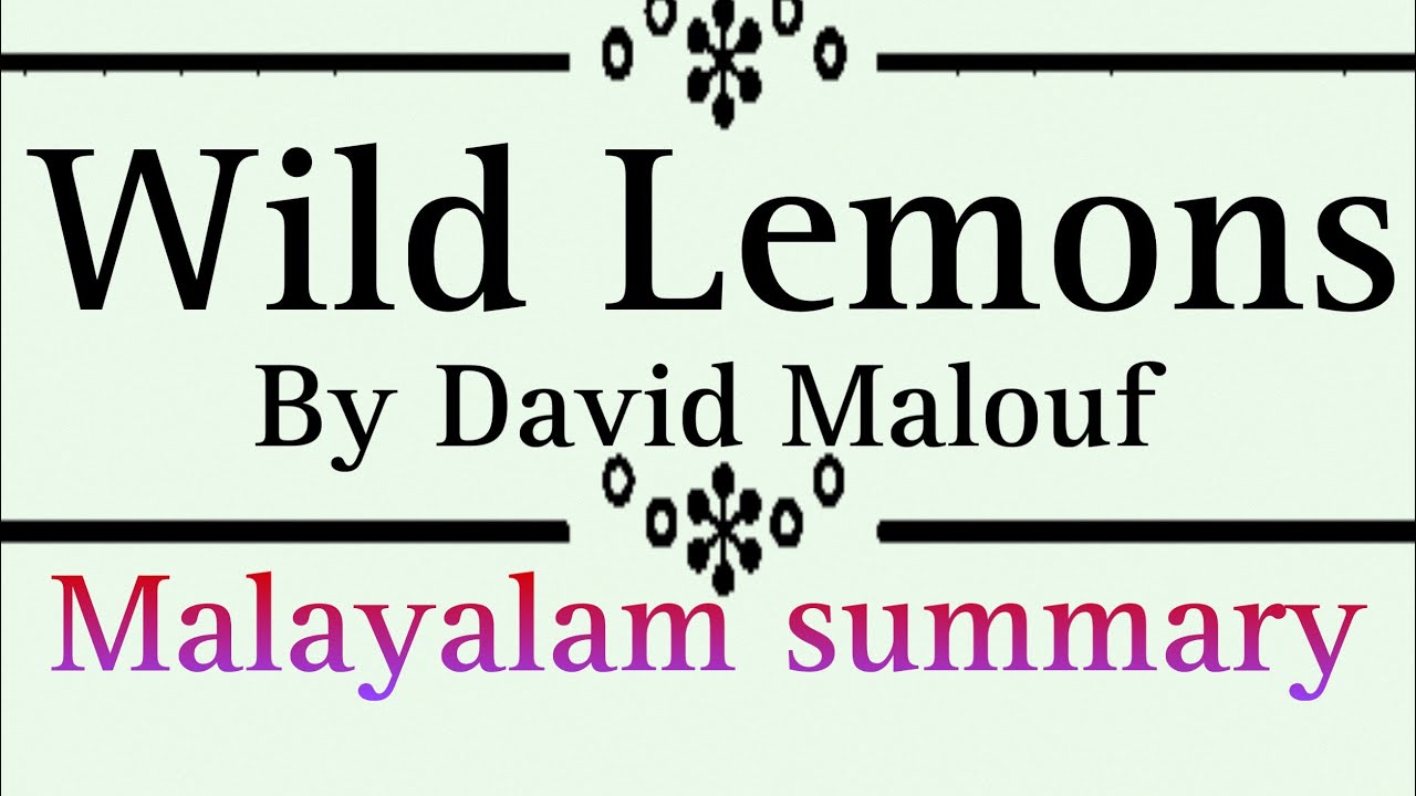 Wild Lemons by David Malouf, Malayalam Explanation