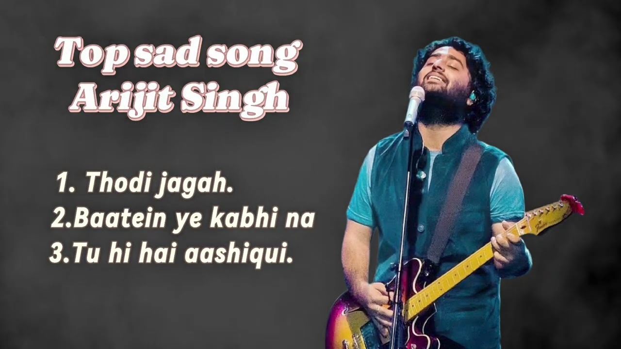 Top 3 sad songs of Arijit singh | Arijit singh sad songs | sad songs | sad songs list |