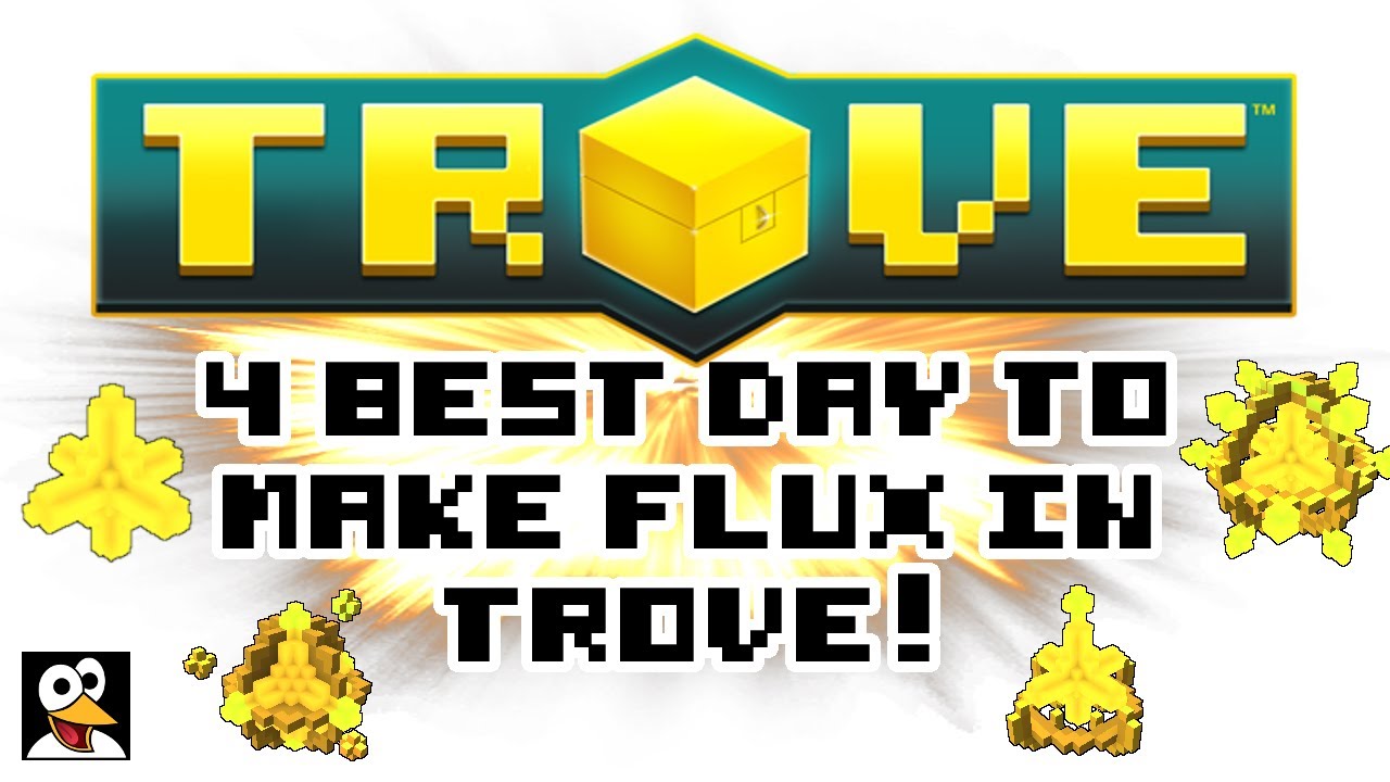 TROVE | THE 4 BEST DAYS TO MAKE FLUX IN TROVE! | Flux Farming Guide & Tutorial