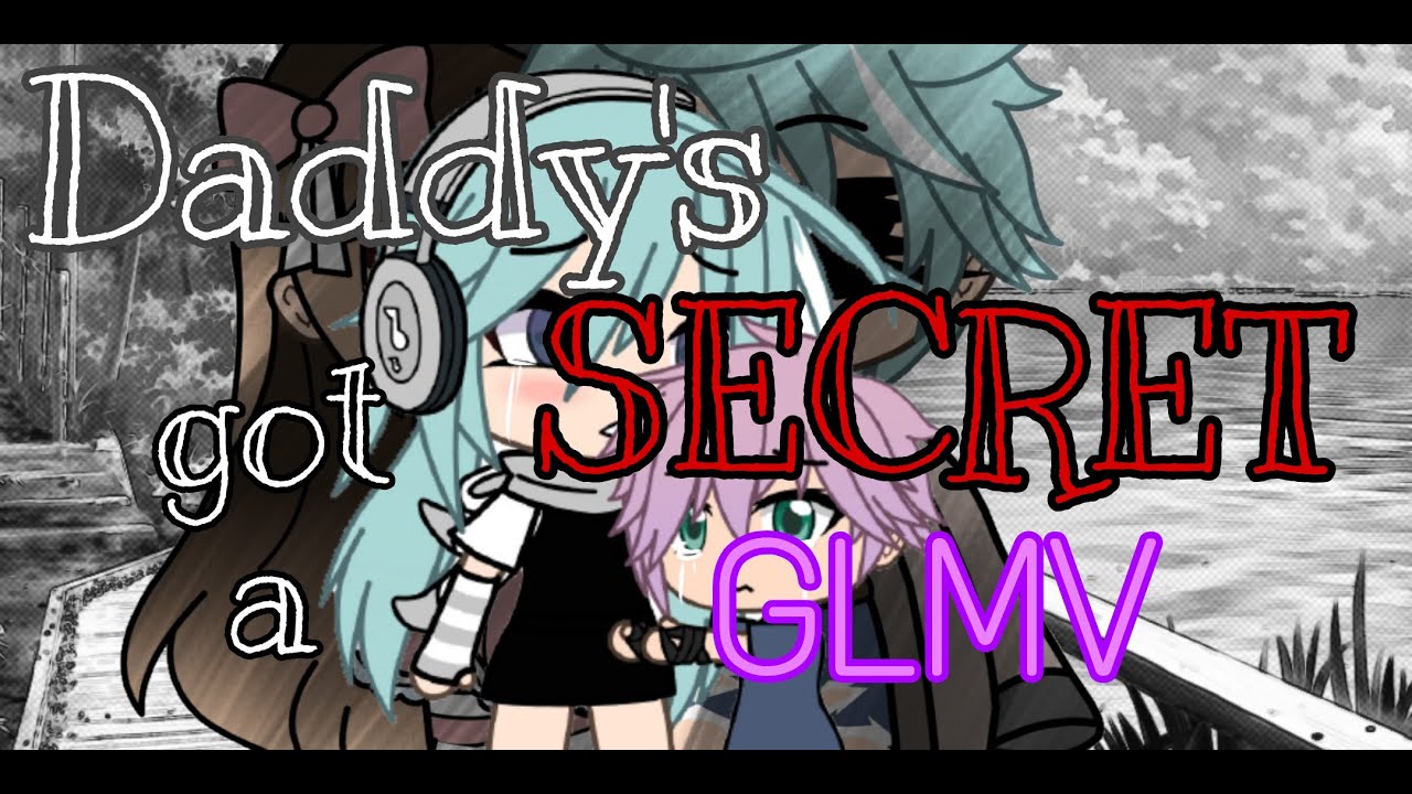 Daddy's got a Secret 💔~ GLMV ~Gacha Life~Part one