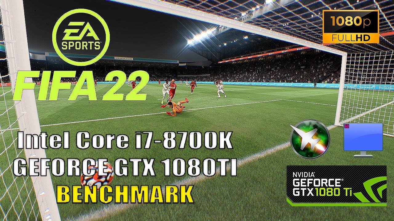 FIFA 22 PC BENCHMARK - 1080p 144 FPS ULTRA SETTINGS | i7-8700K + AORUS GeForce GTX 1080 TI