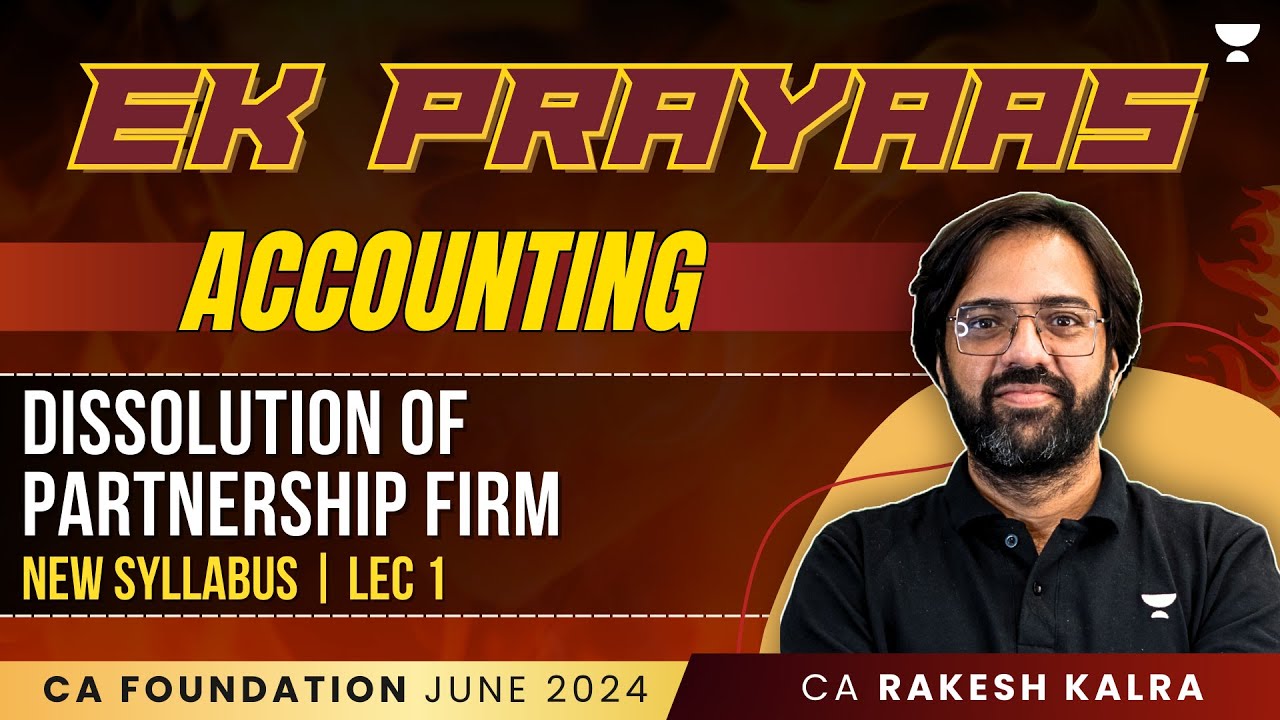 L1 | Dissolution of Partnership Firm | Accounting | CA Foundation June 24 | Rakesh Kalra