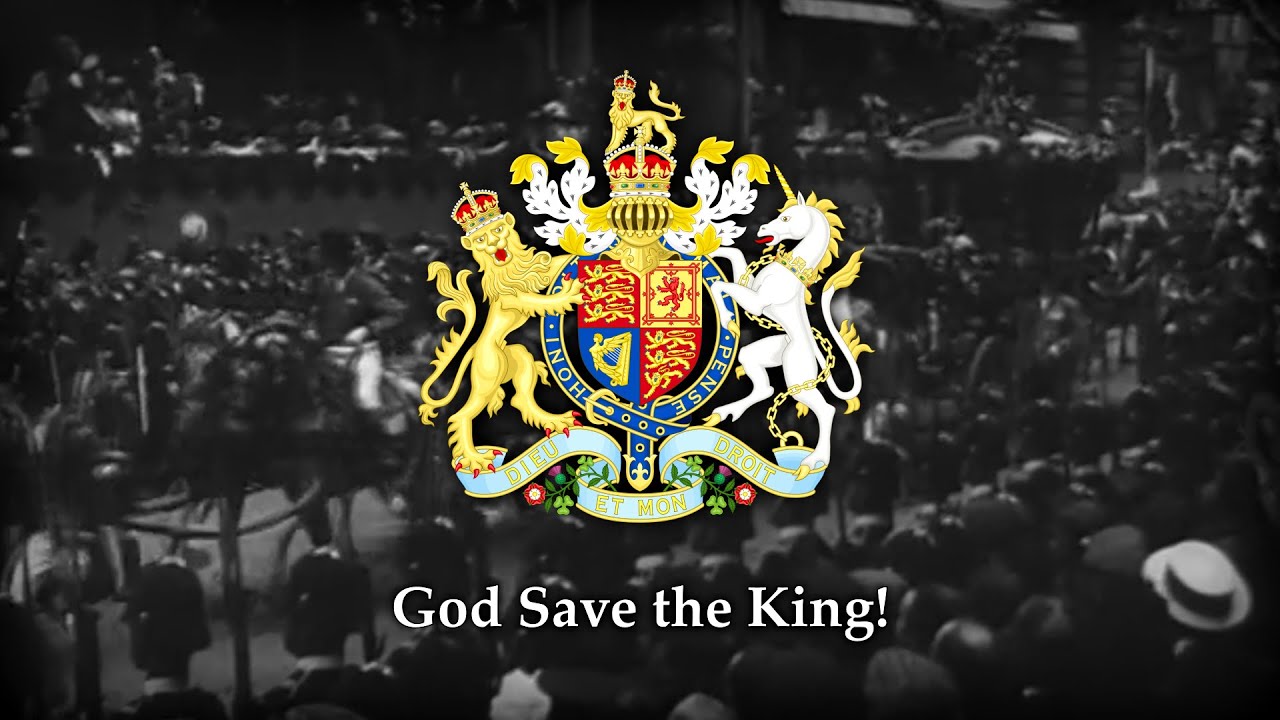 God Save the King (1745) National Anthem (1901–1952, 2022–) • United Kingdom (1801–)