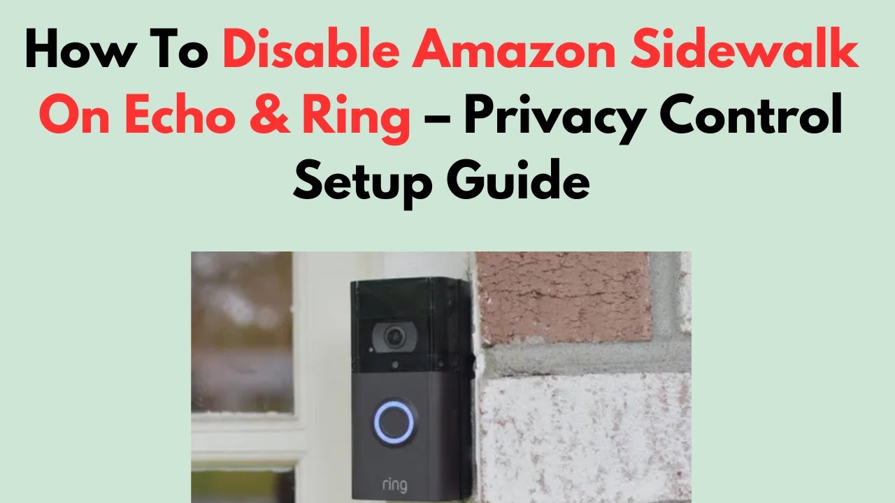 How To Disable Amazon Sidewalk On Echo & Ring &ndash; Privacy Control Setup Guide