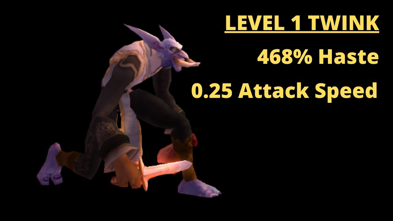 Level 1 Twink -  Fastest Attack Speed