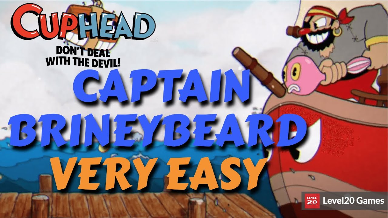HOW TO EASILY DEFEAT CAPTAIN BRINEYBEARD | CUPHEAD