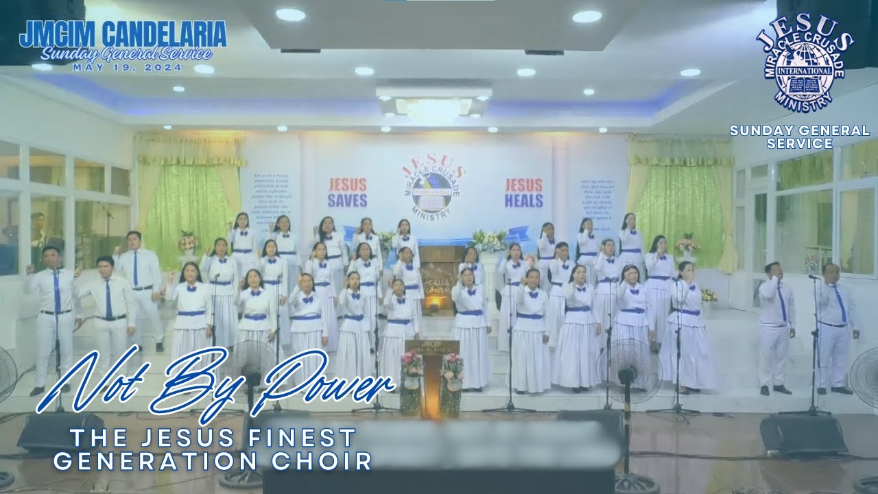 Not By Power | The JESUS Finest Generation Choir | May 19, 2024